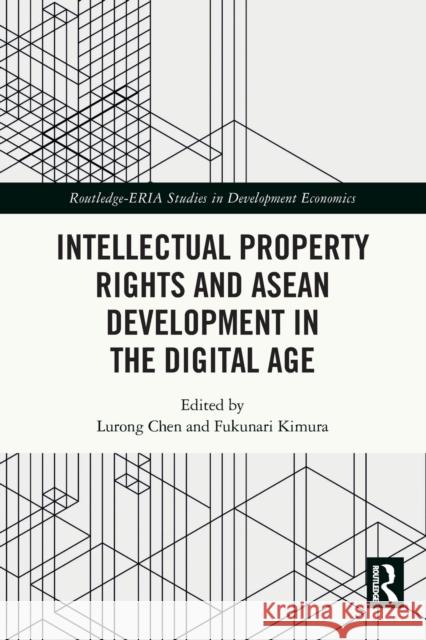 Intellectual Property Rights and ASEAN Development in the Digital Age Lurong Chen Fukunari Kimura 9780367709075 Routledge - książka