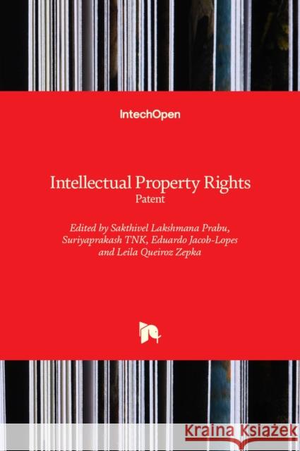 Intellectual Property Rights: Patent Eduardo Jacob-Lopes Leila Queiro Sakthivel Lakshman 9781789857139 Intechopen - książka