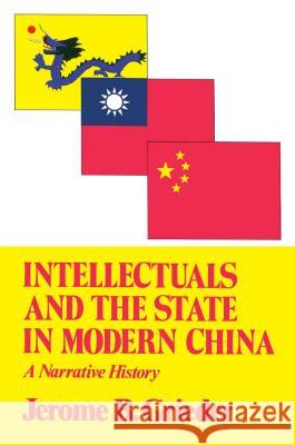 Intellectuals and the State in Modern China Jerome B. Grieder 9780029126707 Simon & Schuster - książka