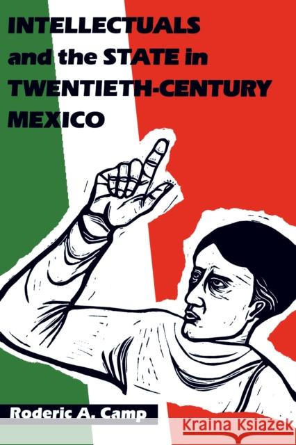 Intellectuals and the State in Twentieth-Century Mexico Roderic Ai Camp Roderic AI CAM 9780292738393 University of Texas Press - książka