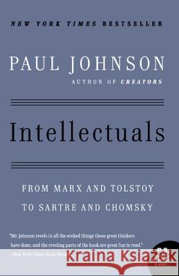 Intellectuals: From Marx and Tolstoy to Sartre and Chomsky Paul M. Johnson 9780061253171 Harper Perennial - książka