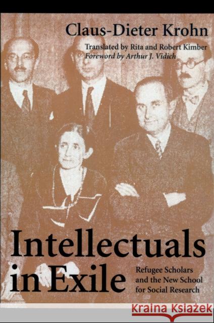 Intellectuals in Exile: Refugee Scholars and the New School for Social Research Krohn, Claus-Dieter 9780870238741 University of Massachusetts Press - książka