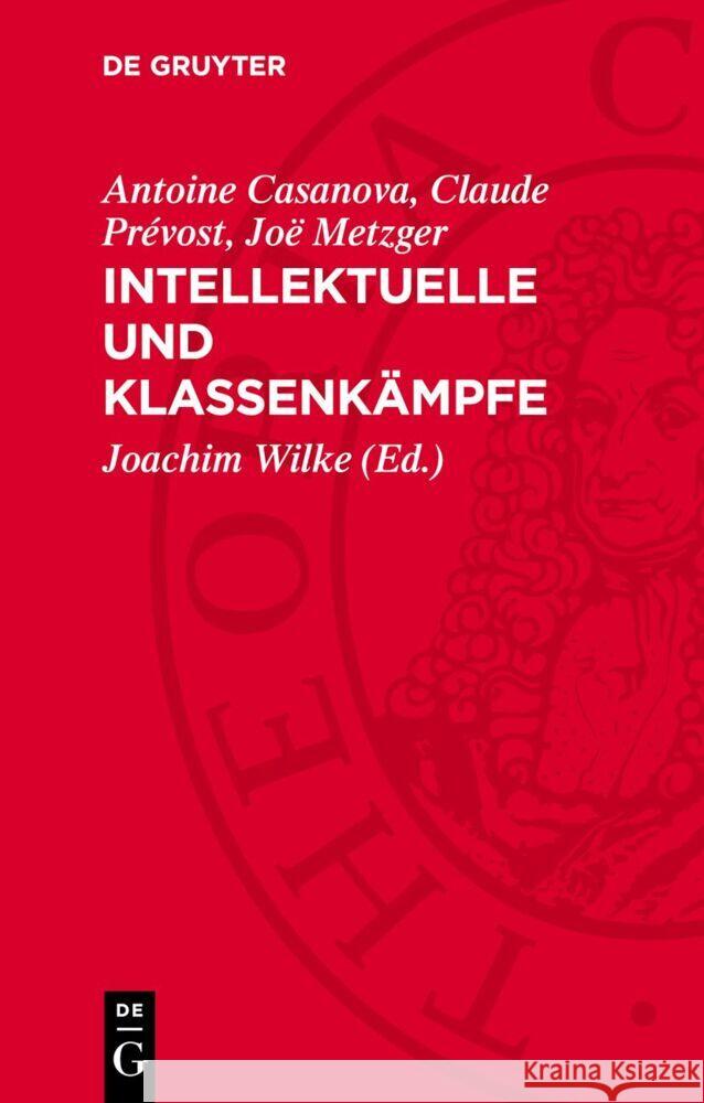Intellektuelle und Klassenkämpfe Antoine Casanova, Claude Prévost, Joë Metzger 9783112769621 De Gruyter (JL) - książka