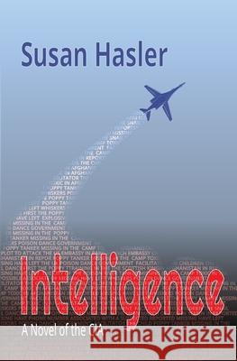 Intelligence: A Novel of the CIA Susan Hasler 9780984058471 Bear Page Press - książka