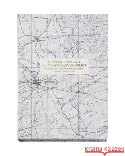 Intelligence and contemporary conflict: communication in diplomacy, statecraft and war  9789189882157 Stolpe Publishing - książka
