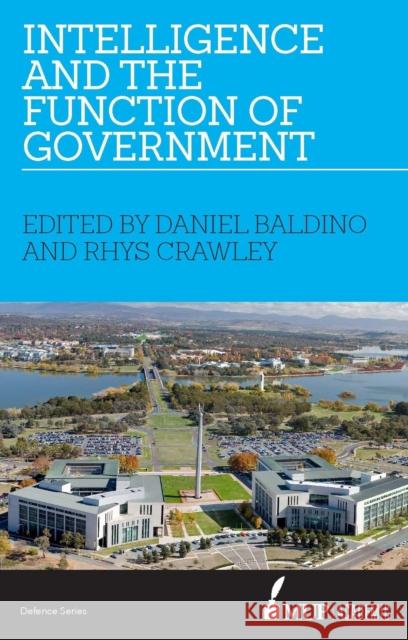 Intelligence and the Function of Government Baldino, Daniel 9780522871999 Academic Monographs - książka