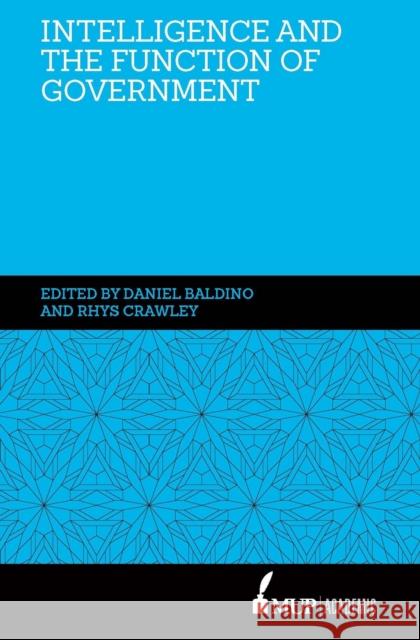 Intelligence and the Function of Government Baldino, Daniel 9780522873085 Academic Monographs - książka