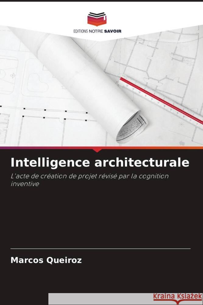 Intelligence architecturale Marcos Queiroz 9786208644734 Editions Notre Savoir - książka