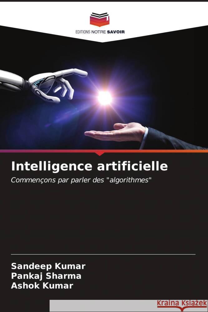 Intelligence artificielle Kumar, Sandeep, Sharma, Pankaj, Kumar, Ashok 9786206575863 Editions Notre Savoir - książka