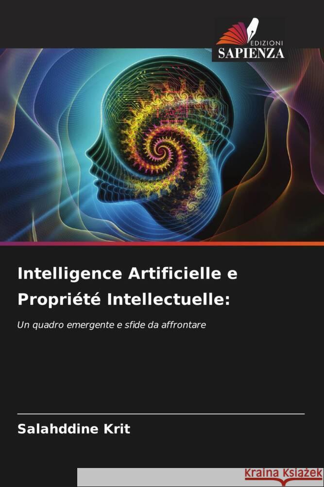 Intelligence Artificielle e Propriété Intellectuelle: Krit, Salahddine 9786208644505 Edizioni Sapienza - książka