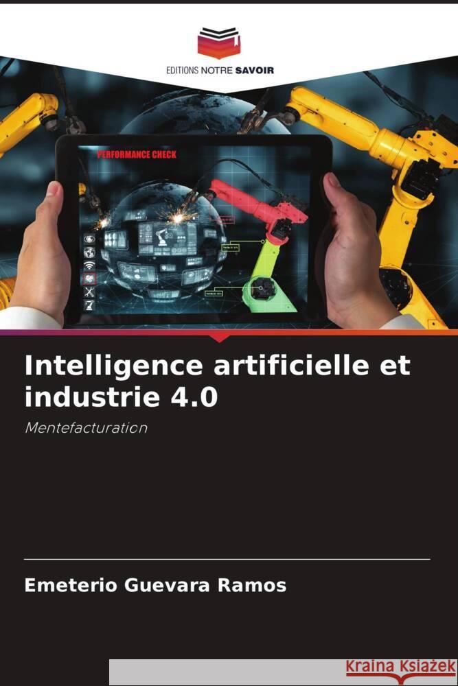 Intelligence artificielle et industrie 4.0 Emeterio Guevar 9786207014576 Editions Notre Savoir - książka