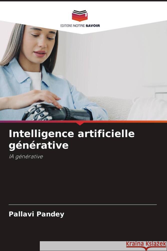 Intelligence artificielle g?n?rative Pallavi Pandey 9786207414826 Editions Notre Savoir - książka