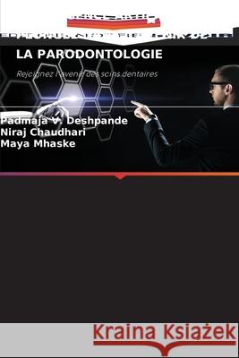 INTELLIGENCE ARTIFICIELLE: PLONGÉE DANS L'AVENIR DE LA PARODONTOLOGIE Deshpande, Padmaja V., Chaudhari, Niraj, Mhaske, Maya 9786202374903 Editions Notre Savoir - książka