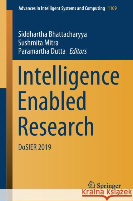 Intelligence Enabled Research: Dosier 2019 Bhattacharyya, Siddhartha 9789811520204 Springer - książka