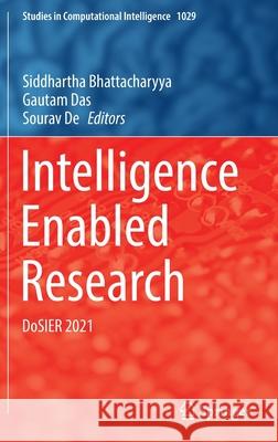 Intelligence Enabled Research: Dosier 2021 Bhattacharyya, Siddhartha 9789811904882 Springer - książka