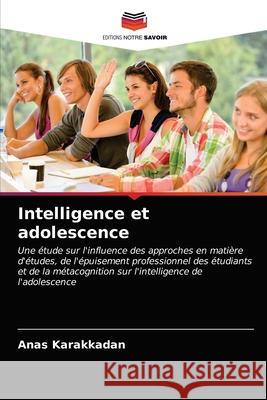 Intelligence et adolescence Anas Karakkadan 9786203400182 Editions Notre Savoir - książka