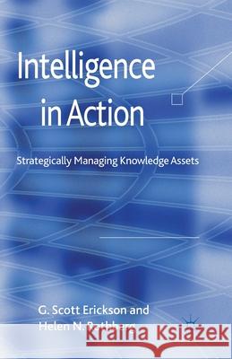 Intelligence in Action: Strategically Managing Knowledge Assets Erickson, G. 9781349345458 Palgrave Macmillan - książka