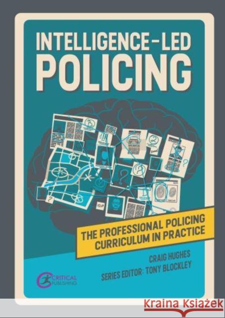 Intelligence-led Policing Craig Hughes 9781915080202 Critical Publishing Ltd - książka