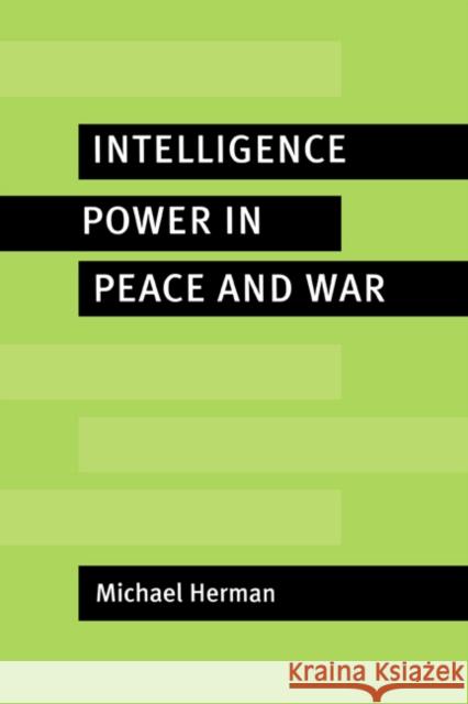 Intelligence Power in Peace and War Michael Herman 9780521562317 Cambridge University Press - książka