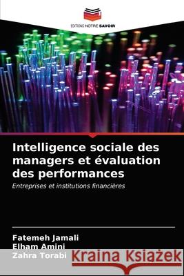 Intelligence sociale des managers et évaluation des performances Jamali, Fatemeh 9786203677843 Editions Notre Savoir - książka