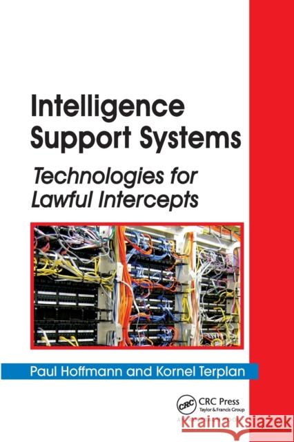 Intelligence Support Systems: Technologies for Lawful Intercepts Paul Hoffmann Kornel Terplan 9780367392451 Auerbach Publications - książka