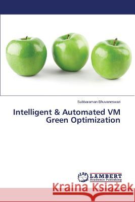 Intelligent & Automated VM Green Optimization Bhuvaneswari Subbaraman 9783659800467 LAP Lambert Academic Publishing - książka