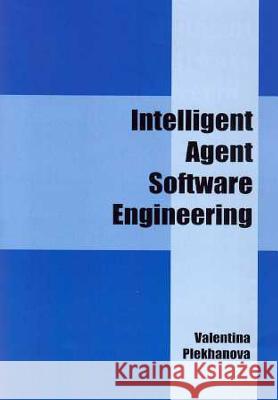 Intelligent Agent Software Engineering Valentina Plekhanova 9781591400462 IGI Global - książka