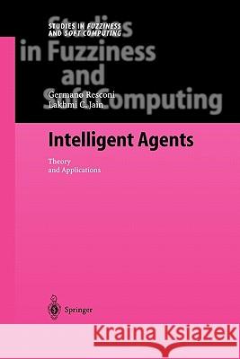 Intelligent Agents: Theory and Applications Resconi, Germano 9783642060311 Not Avail - książka