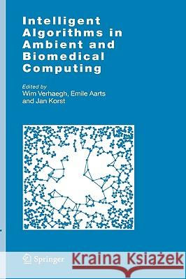 Intelligent Algorithms in Ambient and Biomedical Computing Wim F. J. Verhaegh Emile Aarts Jan Korst 9781402049538 Springer - książka