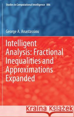 Intelligent Analysis: Fractional Inequalities and Approximations Expanded George a. Anastassiou 9783030386351 Springer - książka