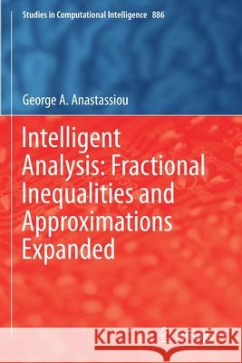 Intelligent Analysis: Fractional Inequalities and Approximations Expanded George a. Anastassiou 9783030386382 Springer - książka