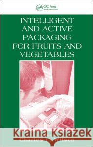 Intelligent and Active Packaging for Fruits and Vegetables Wilson L. Wilson Charles L., Wilson Charles L., Wilson 9780849391668 CRC - książka