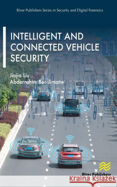 Intelligent and Connected Vehicle Security Jiajia Liu Abderrahim Benslimane 9788770223676 River Publishers - książka