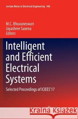 Intelligent and Efficient Electrical Systems: Selected Proceedings of Iciees'17 Bhuvaneswari, M. C. 9789811352485 Springer - książka