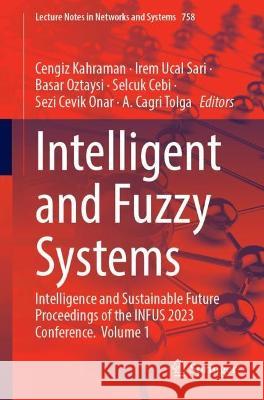 Intelligent and Fuzzy Systems  9783031397738 Springer Nature Switzerland - książka