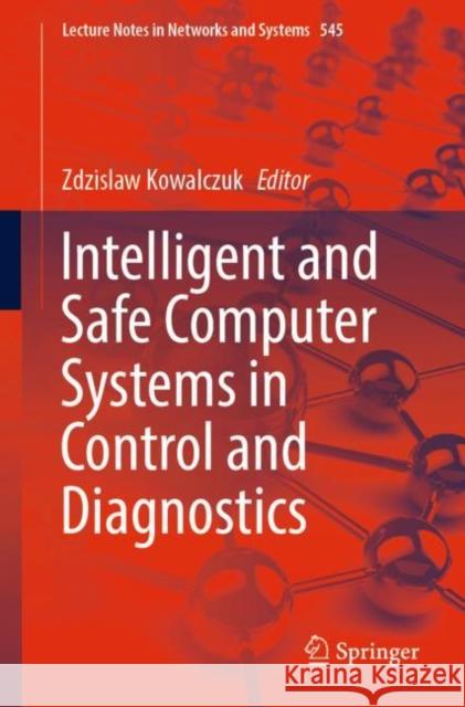 Intelligent and Safe Computer Systems in Control and Diagnostics  9783031161582 Springer International Publishing - książka