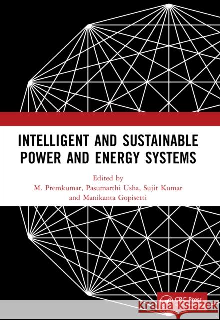 Intelligent and Sustainable Power and Energy Systems M. Premkumar Pasumarthi Usha Sujit Kumar 9781041103141 CRC Press - książka