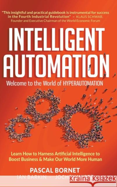 Intelligent Automation: Welcome to the World of Hyperautomation: Learn How to Harness Artificial Intelligence to Boost Business & Make Our World More Bornet, Pascal 9789811235481 World Scientific Publishing Company - książka