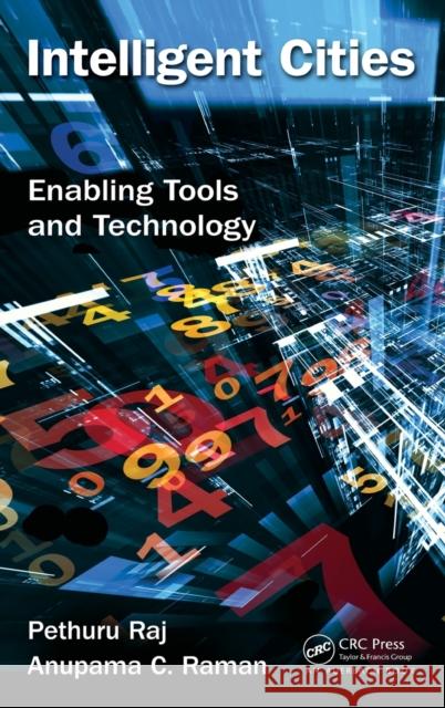 Intelligent Cities: Enabling Tools and Technology Pethuru Raj Anupama C. Raman 9781482299977 Auerbach Publications - książka