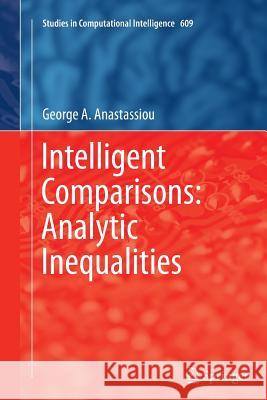 Intelligent Comparisons: Analytic Inequalities George A. Anastassiou 9783319370606 Springer - książka