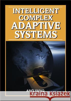 Intelligent Complex Adaptive Systems Ang Yang Yin Shan 9781599047171 Igi Publishing - książka