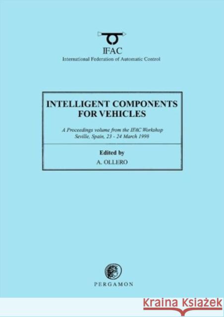 Intelligent Components for Vehicles  9780080432328 ELSEVIER SCIENCE & TECHNOLOGY - książka