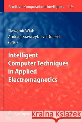 Intelligent Computer Techniques in Applied Electromagnetics  9783540784890 SPRINGER-VERLAG BERLIN AND HEIDELBERG GMBH &  - książka