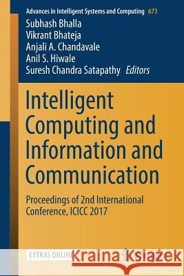 Intelligent Computing and Information and Communication: Proceedings of 2nd International Conference, ICICC 2017 Bhalla, Subhash 9789811072444 Springer - książka