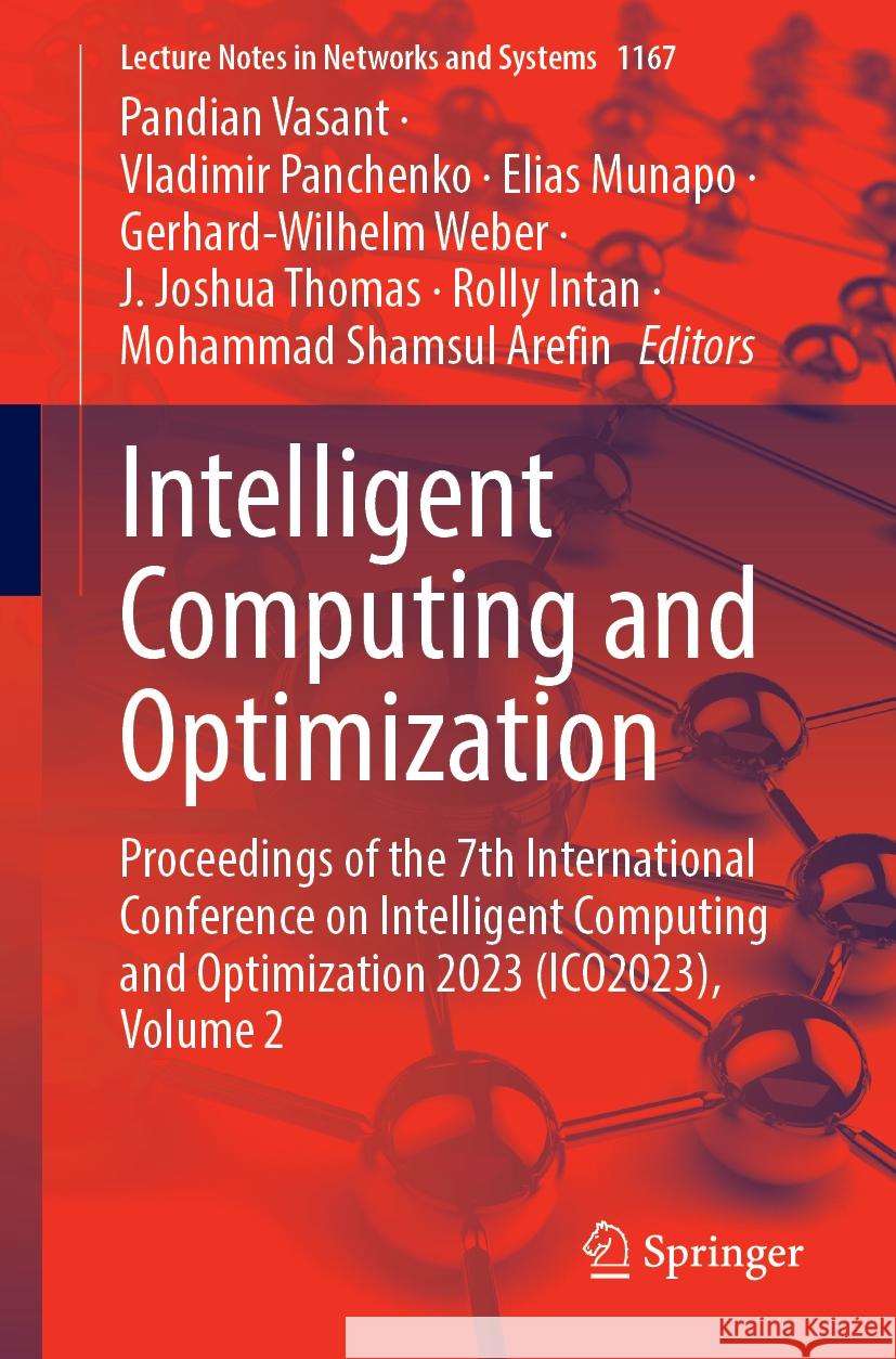 Intelligent Computing and Optimization: Proceedings of the 7th International Conference on Intelligent Computing and Optimization 2023 (Ico2023), Volu Pandian Vasant Vladimir Panchenko Elias Munapo 9783031733178 Springer - książka