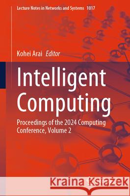 Intelligent Computing: Proceedings of the 2024 Computing Conference, Volume 2 Kohei Arai 9783031622762 Springer - książka