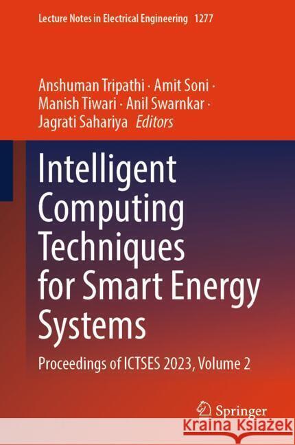 Intelligent Computing Techniques for Smart Energy Systems  9789819784288 Springer - książka