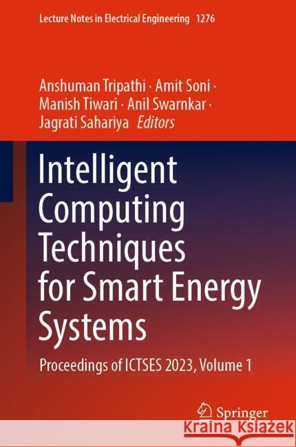 Intelligent Computing Techniques for Smart Energy Systems  9789819784639 Springer - książka