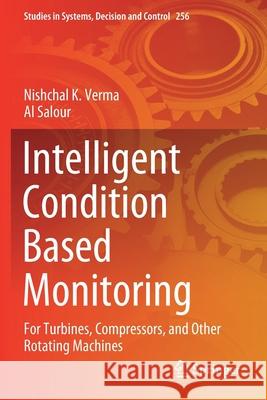 Intelligent Condition Based Monitoring: For Turbines, Compressors, and Other Rotating Machines Nishchal K. Verma Al Salour 9789811505140 Springer - książka