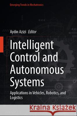 Intelligent Control and Autonomous Systems  9789819564019 Springer - książka